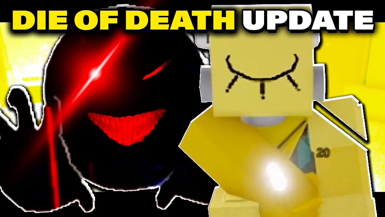 DIE OF DEATH's NEWEST UPDATE MADE THE GAME 10x BETTER!