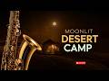 Moonlit Desert Camp 🌵 Smooth Jazz Saxophone for Midnight Relaxation, Study & Peaceful Calm