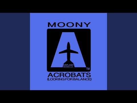 Moony — Acrobats (Looking for Balance) (Tommy Vee Patu Dub Mix)