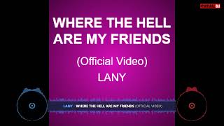 LANY - Where The Hell Are My Friends