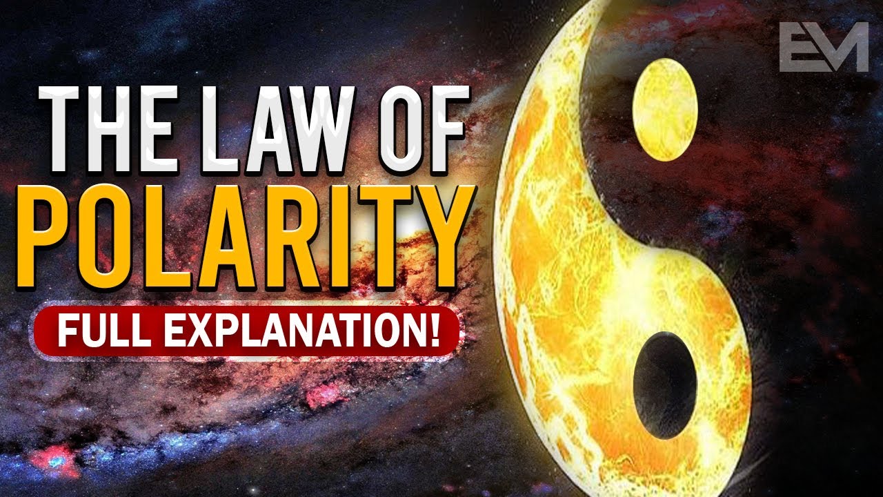 The Law Of Polarity Explained In Full | Universal Law #10 Of The 12 Laws Of The Universe - YouTube