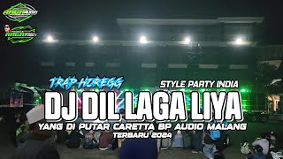 DJ INDIA DIL LAGA LIYA STYLE PARTY HOREGG YANG DI PUTAR BP TERBARU 2024 MARKAS BP 