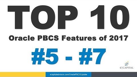 Top 10 Oracle PBCS Enhancements #5-#7 [2017]
