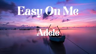Adele - Easy On Me - (Lyrics)