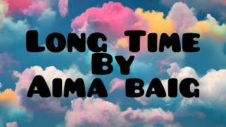 Long Time ( LYRICS ) by Aima Baig -