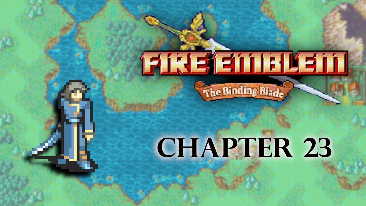 Fire Emblem The Binding Blade First Playthrough | Chapter 23: The Ghosts of Bern