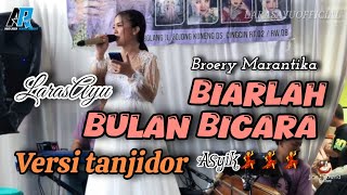 BIARLAH BULAN BICARA(BROERY MARANTIKA)LIVE PERFORM#viralltiktok #larasayu #lagulawas #bajidorversion