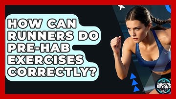 How Can Runners Do Pre-hab Exercises Correctly? - Running Beyond Limits
