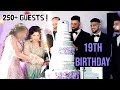 SISTER’S 19TH BIRTHDAY !! ** OVER 250+ GUESTS ** PART 1