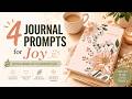 4 Journal Prompts for Joy | Find Joy in Everyday Life
