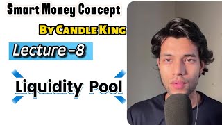 SMC Lecture - 8 : Liquidity Pool | Candle King |Creator Of MMC |