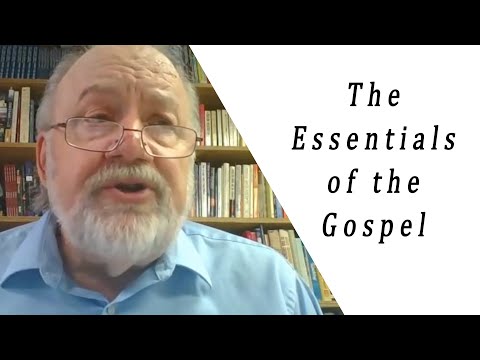 What are the Essentials of the Gospel and how is the  Resurrection Related to the Gospel?