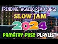 #trending TAGALOG REMIX SONGS 2024 || SLOW JAM LOVE SONGS POWER REMIX COLLECTION . #tagalog #opm