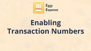 Easy Expense Tutorial - Enabling Transaction Numbers screenshot 1