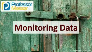 Monitoring Data - CompTIA Security+ SY0-701 - 4.5