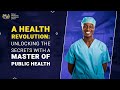 A health revolution unlocking the secrets with a master of public health