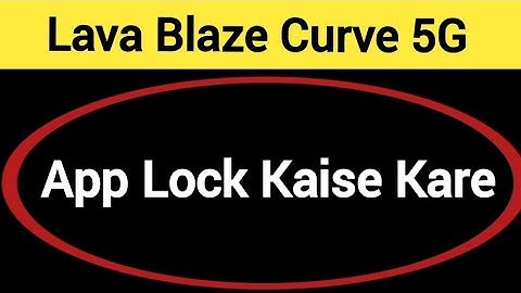 Lava Blaze curve 5G me app lock kaise kare, how to set app lock in Lava Blaze curve 5G