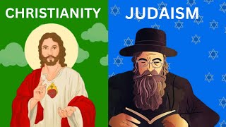 Christianity VS Judaism   18 Differences