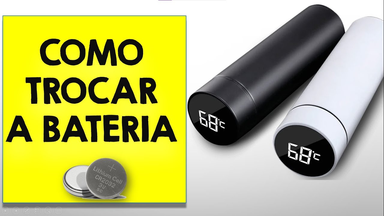 COMO TROCAR BATERIA DA GARRAFA TÉRMICA com indicador de temperatura ...
