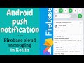 Android Push Notification Using Firebase Cloud Messaging in Kotlin| Part -1 #pushnotifications