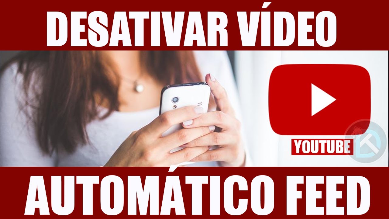 Como DESATIVAR a REPRODUÇÃO AUTOMÁTICA de VÍDEO no FEED do YOUTUBE ...