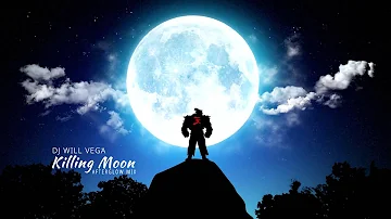 DJ Will Vega - Akuma - Killing Moon (After Glow Remix)