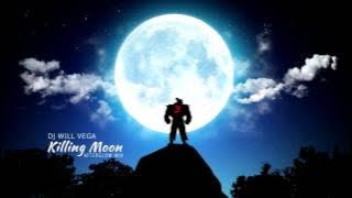 DJ Will Vega - Akuma - Killing Moon (After Glow Remix)