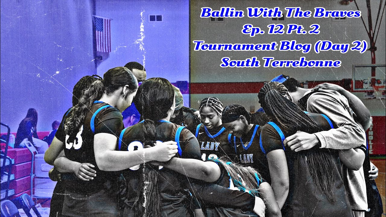 Ballin’ With The Braves Ep. 12 Pt. 2 (Gm.16) South Terrebonne 