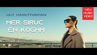 Lilit Harutyunyan  - Mer siruc en koghm (Official Video)