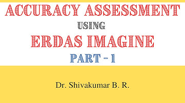Accuracy Assessment using Erdas Imagine - Part 1