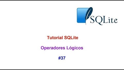 Tutorial SQLite 2023 Nº 37 Operadores Lógicos