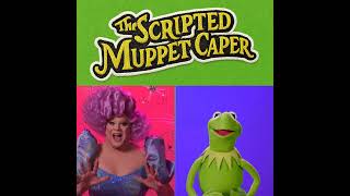 Nina West and The Scripted Muppet Caper