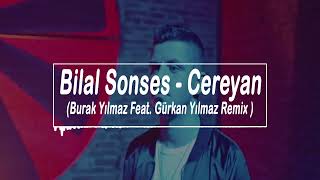 Bilal Sonses - Cereyan (Burak Yılmaz Feat. Gürkan Yılmaz Remix )
