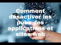 Dsactiver les pubs des application et site web en un click  tutorial astuce mobile technology