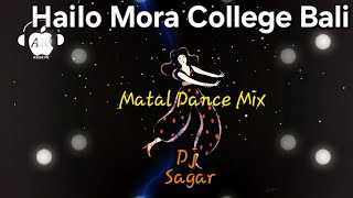 Hailo Mora College Bali || Matal Dance Mix || Dj Sagar