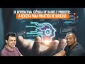 IA GENERATIVA, CIÊNCIA DE DADOS E PRODUTOS: A RECEITA PARA PROJETOS DE SUCESSO.