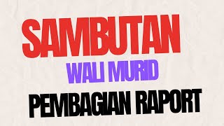 Sambutan Wali Murid Saat Pembagian Raport