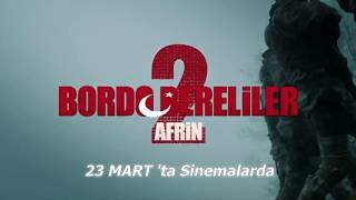 Bordo Bereliler Afrin 2 Fragman