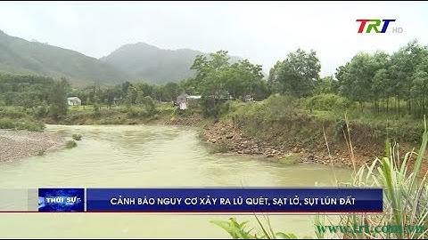 Cảnh báo nguy cơ xảy ra lũ quét, sạt lở, sụt lún đất