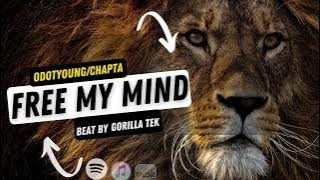 Free My Mind featuring ODot Young/Chapta Beat by Gorrilla Tek