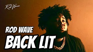 Rod Wave - Back Lit (Lyrics)