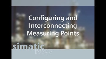 06 - PCS7 - Configuring and Interconnecting Measuring Points