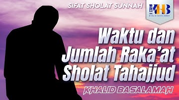 Sifat Sholat Sunnah Nabi #5 - Waktu Pelaksanaan & Jumlah Raka