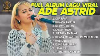 FULL ALBUM LAGU VIRAL ADE ASTRID X GERENGSENG TEAM | DUA RASA, KUNAON ANJEUN, MERAYU TUHAN
