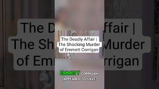 The Deadly Affair | The Shocking Murder of Emmett Corrigan #shorts #viralshort