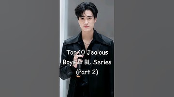 Top 10 Jealous Boys in BL Series (Part 2) #blrama #blseries #blseriestowatch #internationalblfans