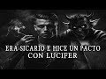 Era sicario e hice un pacto con lucifer  historia de horror