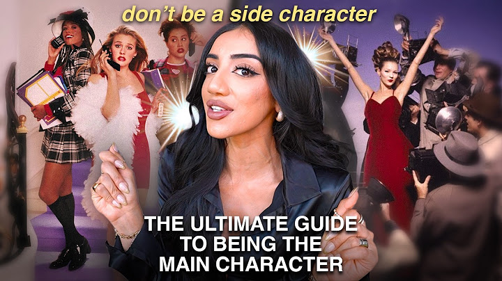 life is a movie & you’re the STAR so ACT like it | the ultimate guide to being the main character