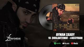 Ayman Zaxoy | 10 . Doglantewat Doglanta #assyrian ايمن زاخوي | دوكلنتيوت دوكلنتا 2011