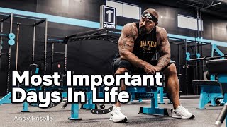 Most Important Days In Your Life Andy Frisella Mfceo